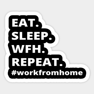 Eat.Sleep.Wfh.Repeat- Work From Home Sticker